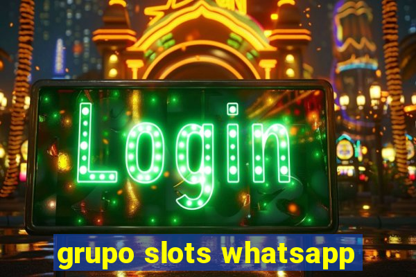 grupo slots whatsapp